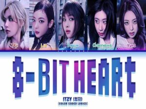 دانلود آهنگ کره‌ای 8 BIT HEART از ITZY با متن و ترجمه
