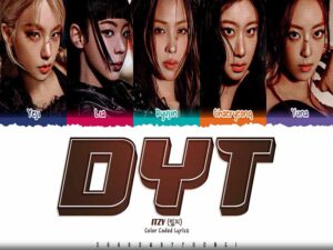 دانلود آهنگ کره‌ای DYT از ITZY با متن و ترجمه