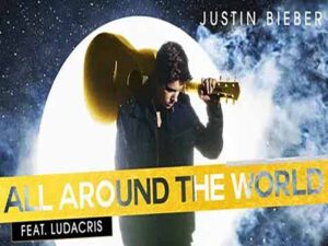 دانلود آهنگ All Around The World از Justin Bieber با متن و ترجمه