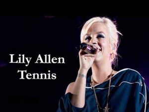 دانلود آهنگ Tennis از Lily Allen با متن و ترجمه
