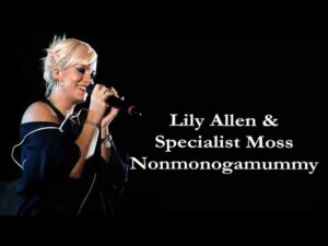 دانلود آهنگ Nonmonogamummy از Lily Allen و Specialist Moss با متن و ترجمه