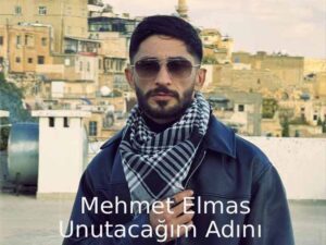 دانلود آهنگ ترکی Unutacağım Adını از Mehmet Elmas با متن و ترجمه