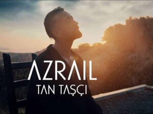 دانلود آهنگ ترکی Azrail از Tan Taşçı با متن و ترجمه
