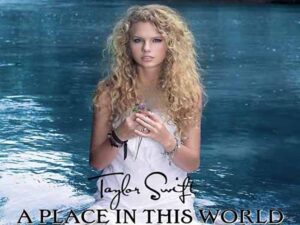 دانلود آهنگ A Place In This World از Taylor Swift با متن و ترجمه