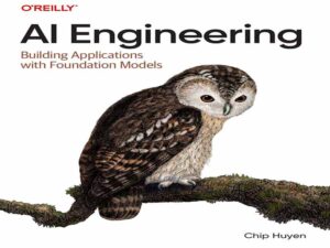 دانلود کتاب مهندسی هوش مصنوعی -ایجاد اپلیکیشن با مدل‌های بنیادی