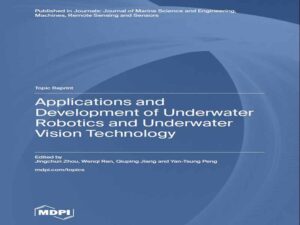 دانلود کتاب کاربردها و توسعه رباتیک زیر آب و فناوری بینایی زیر آب