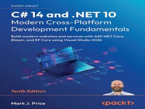 دانلود کتاب C# 14 و Net 10. – مبانی توسعه مدرن چند پلتفرمی