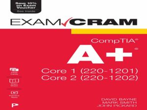 دانلود کتاب خلاصه آزمون‌های CompTIA A+ Core 1 (220-1201) و Core 2 (220-1202)