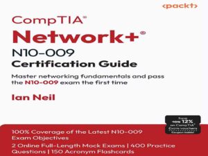 دانلود کتاب راهنمای اخذ گواهینامه CompTIA Network+ N10-009  -اصول شبکه را بیاموزید و در همان بار اول در آزمون N10-009 قبول شوید