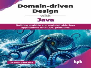 دانلود کتاب طراحی دامنه محور با جاوا -ساخت برنامه‌های جاوای مقیاس‌پذیر و قابل نگهداری با اصول DDD