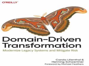 دانلود کتاب تحول مبتنی بر دامنه -مدرن‌سازی سیستم‌های قدیمی و کاهش ریسک