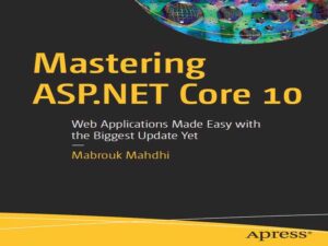 دانلود کتاب تسلط بر ASP.NET Core 10 – برنامه‌های وب با بزرگترین به‌روزرسانی آسان شده‌اند