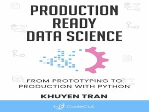 دانلود کتاب علم داده آماده تولید: از نمونه‌سازی اولیه تا تولید با پایتون