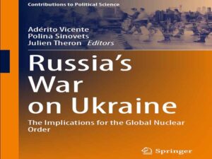 دانلود کتاب جنگ روسیه علیه اوکراین -پیامدهای آن برای نظم هسته‌ای جهانی