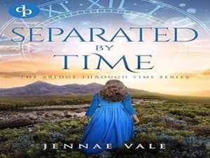 دانلود رمان انگلیسی “جدا شده بر اساس زمان”