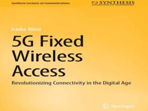 دانلود کتاب دسترسی بی‌سیم ثابت 5G، انقلابی در اتصال در عصر دیجیتال