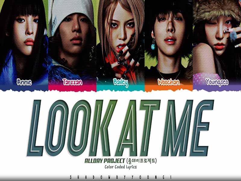 دانلود آهنگ انگلیسی کره‌ای LOOK AT ME از AllDay Project با متن و ترجمه