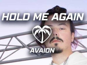 دانلود آهنگ HOLD ME AGAIN از AVAION با متن و ترجمه