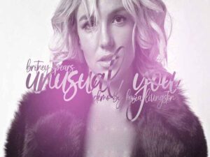 دانلود آهنگ Unusual You از Britney Spears با متن و ترجمه