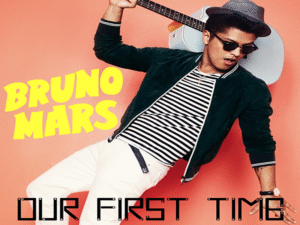 دانلود آهنگ Our First Time از Bruno Mars با متن و ترجمه