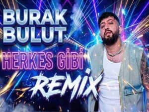 دانلود آهنگ ترکی Herkes Gibi از Burak Bulut با متن و ترجمه