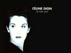 دانلود آهنگ فرانسوی Je sais pas از Céline Dion با متن و ترجمه