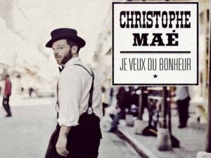 دانلود آهنگ فرانسوی Je Veux Du Bonheur از Christophe Maé با متن و ترجمه