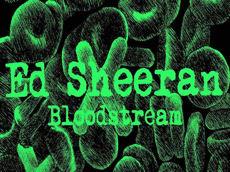 دانلود آهنگ Bloodstream از Ed Sheeran با متن و ترجمه