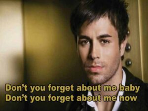 دانلود آهنگ Don’t You Forget About Me از Enrique Iglesias با متن و ترجمه
