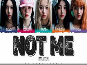 دانلود آهنگ انگلیسی کره‌ای NOT ME از ILLIT با متن و ترجمه