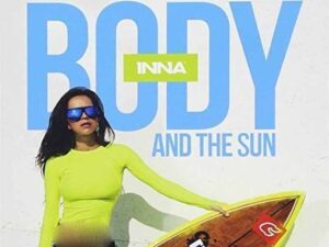 دانلود آهنگ Body And The Sun از INNA با متن و ترجمه