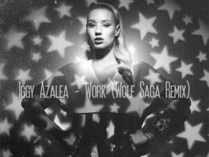 دانلود آهنگ Work از Iggy Azalea با متن و ترجمه