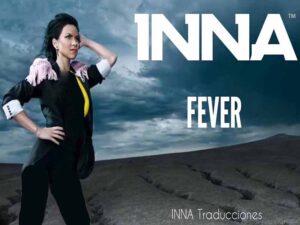 دانلود آهنگ Fever از INNA با متن و ترجمه