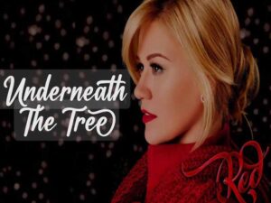 دانلود آهنگ Underneath the Tree از Kelly Clarkson با متن و ترجمه