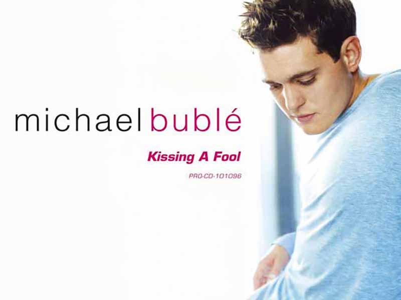 دانلود آهنگ Kissing a Fool از Michael Buble با متن و ترجمه