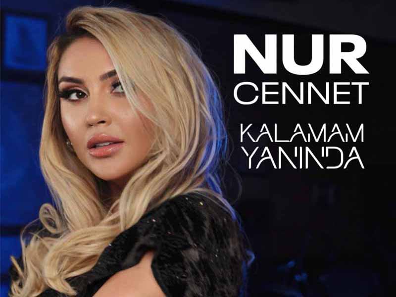دانلود آهنگ ترکی Kalamam Yanında از Nur Cennet با متن و ترجمه