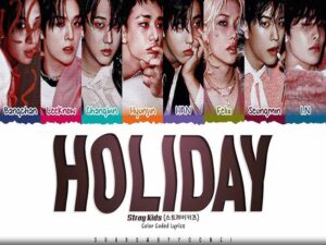 دانلود آهنگ انگلیسی کره‌ای Holiday از Stray Kids با متن و ترجمه
