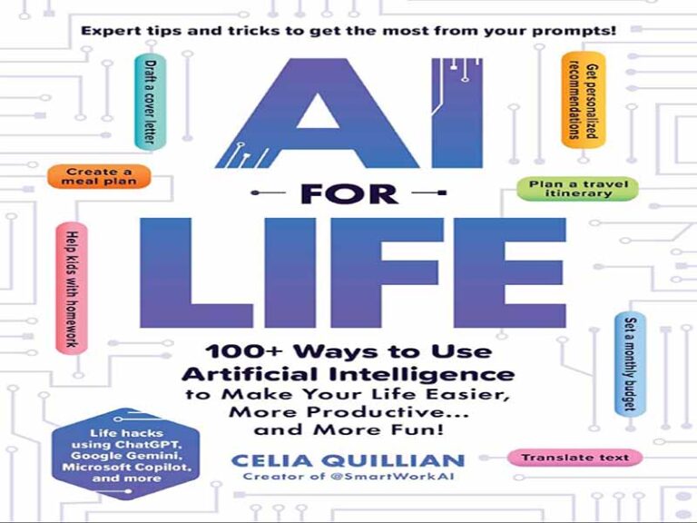 دانلود کتاب هوش مصنوعی برای زندگی (بیش از ۱۰۰ روش برای استفاده از هوش مصنوعی جهت آسان‌تر، پربارتر و سرگرم‌کننده‌تر کردن زندگی)