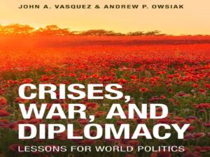 دانلود کتاب درس‌هایی از بحران‌ها، جنگ و دیپلماسی برای سیاست جهانی