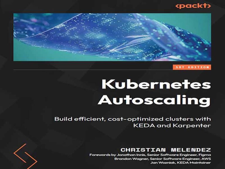 دانلود کتاب مقیاس‌پذیری خودکار Kubernetes -ساخت کلاسترهای کارآمد و بهینه از نظر هزینه با KEDA و Karpenter
