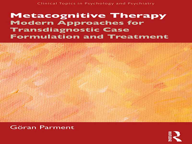 دانلود کتاب درمان فراشناختی -رویکردهای مدرن برای تدوین و درمان فراتشخیصی موردی