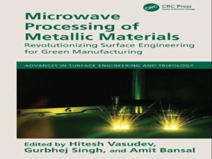 دانلود کتاب پردازش مایکروویو مواد فلزی -انقلابی در مهندسی سطح برای تولید سبز