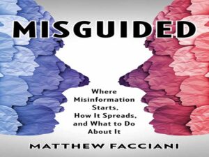 دانلود کتاب گمراه‌کننده -اطلاعات نادرست از کجا شروع می‌شود، چگونه گسترش می‌یابد و در مورد آن چه باید کرد