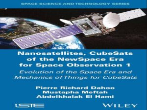 دانلود کتاب نانوماهواره‌ها، ماهواره‌های مکعبی عصر جدید فضا برای رصد فضا ۱