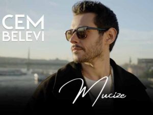 دانلود آهنگ ترکی Mucize از Cem Belevi با متن و ترجمه