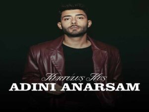 دانلود آهنگ ترکی Adını Anarsam از Kurtuluş Kuş با متن و ترجمه