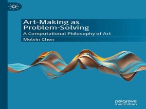 دانلود کتاب ایجاد هنر جهت حل مسئله – جل فلسفه محاسباتی هنر