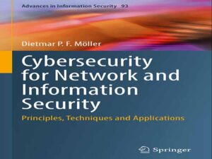 دانلود کتاب امنیت سایبری برای اصول، تکنیک‌ها و کاربردهای امنیت شبکه و اطلاعات