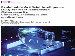 دانلود کتاب هوش مصنوعی قابل توضیح برای نسل بعدی مفاهیم امنیت سایبری