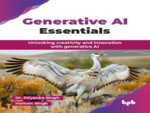 دانلود کتاب ملزومات هوش مصنوعی مولد -آزادسازی خلاقیت و نوآوری با هوش مصنوعی مولد